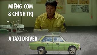 A Taxi Driver: MIẾNG CƠM và CHÍNH TRỊ