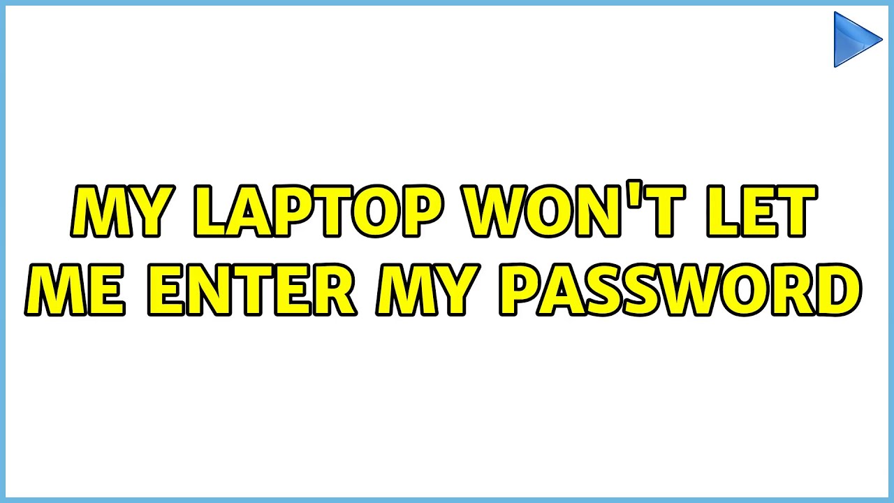 My laptop won't let me enter my password - YouTube