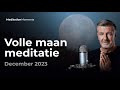 Volle maan meditatie  27122023  liefdevol bewustzijn   michael pilarczyk  meditation moments