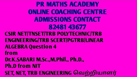 CSIR NET MATHS/TNSET/TRB POLYTECHNIC/TRB ENGINEERING/TRB SCERT/PGTRB/LINEAR ALGEBRA Question 4