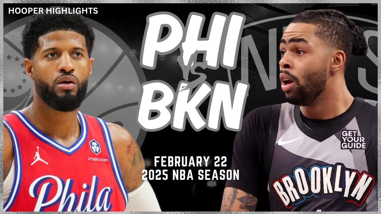 Philadelphia 76ers vs Brooklyn Nets Full Game Highlights | Feb 22 | 2025 NBA Season