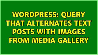 Wordpress: query that alternates text posts with images from media gallery