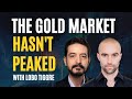 "The Gold Market Hasn't Peaked" - Lobo Tiggre