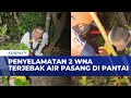 Ngeri! Tim SAR Bantu 2 WNA Terjebak Air Pasang di Pantai | INDONESIA UPDATE