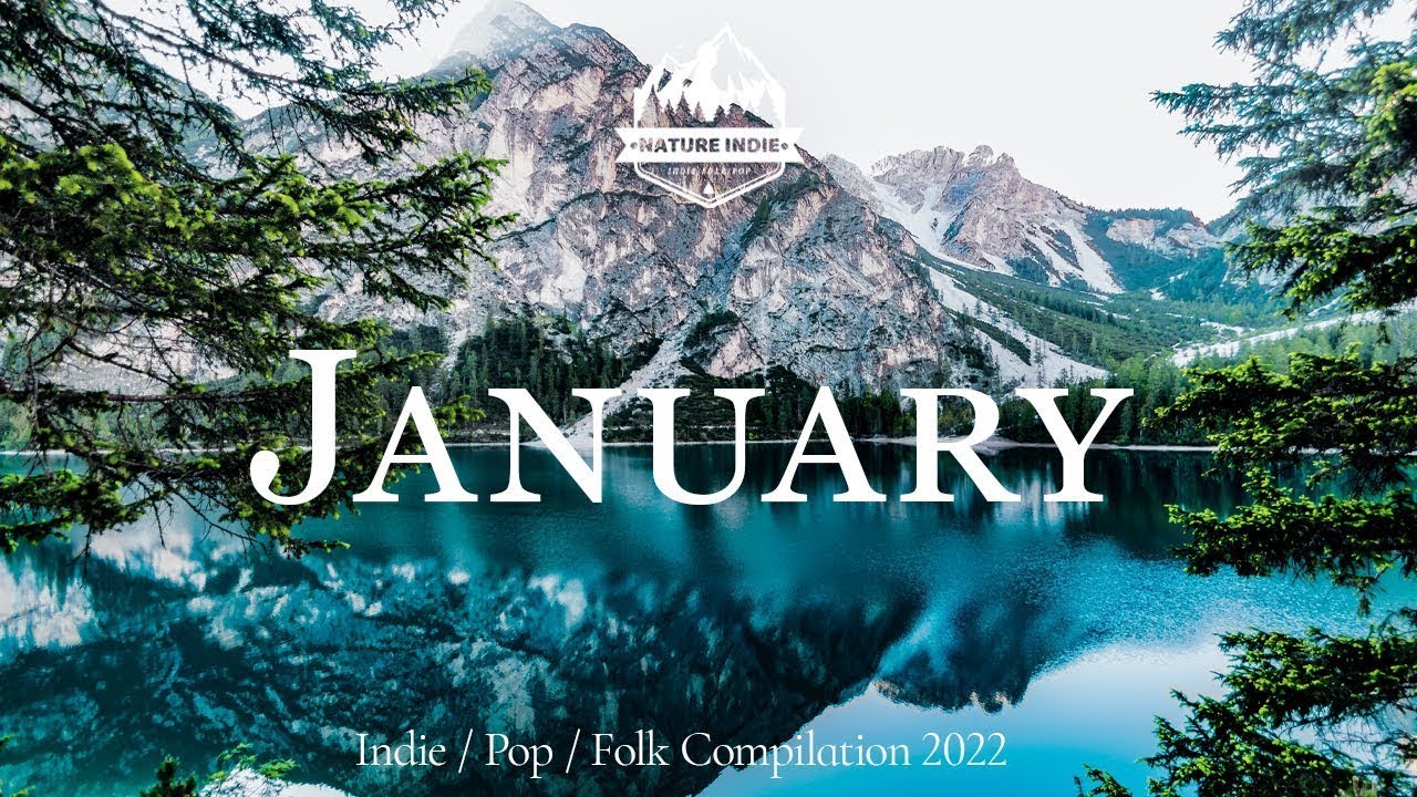 January 2022 | Best Indie January Discover | Indie/Pop/Folk Compilation