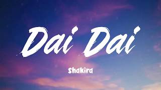 Dai Dai - Shakira (Lyrics)