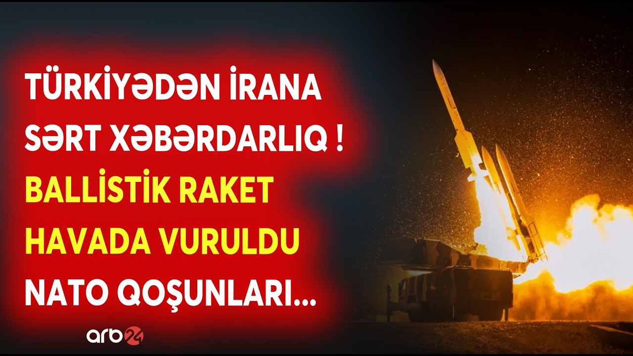 SON DƏQİQƏ! İran Türkiyəyə BALLİSTİK RAKET ATDI - Ankaradan SƏRT XƏBƏRDARLIQ -NATO-dan CAVAB HƏMLƏSİ