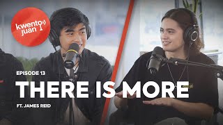 KwentoJuan - There is More ft. James Reid [EP13] | The Juans