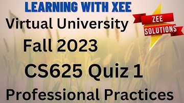 CS625 Professional Practices Quiz 1 Fall 2023 Virtual University of Pakistan