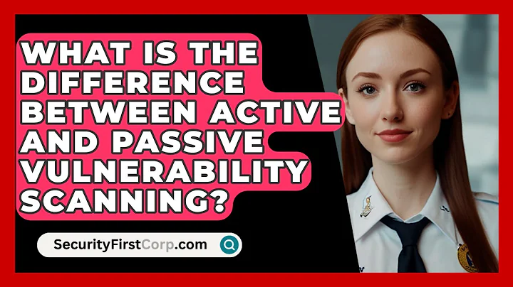 What Is The Difference Between Active And Passive Vulnerability Scanning? - SecurityFirstCorp.com
