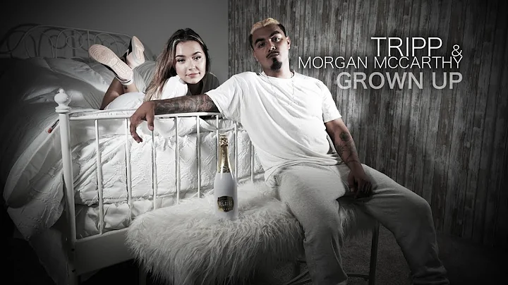 Tripp Feat. Morgan McCarthy  - Grown Up [OFFICIAL ...