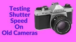 How To Test The Shutter Speed On Vintage Cameras : Film Photography : Shutter Speed Tester Review