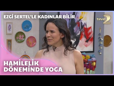 Ezgi Sertel'le Kadınlar Bilir: Bir Gün Herkes Yoga Yapacak