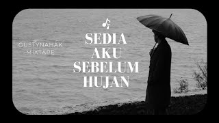 Download lagu Sedia Aku Sebelum Hujan (  Mixtape )