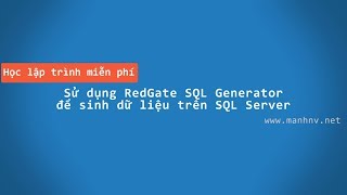 Sử dụng RedGate SQL Generator để sinh dữ liệu giả trên SQL Server