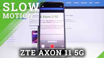 How to Record in Slow Motion on ZTE Axon 11 5G – Camera Slow Motion Feature