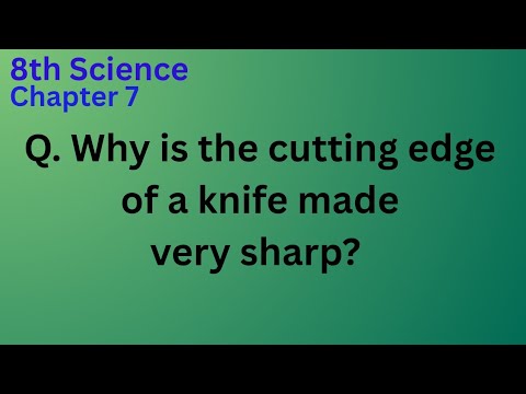 Why is the cutting edge of a knife made very sharp?  
