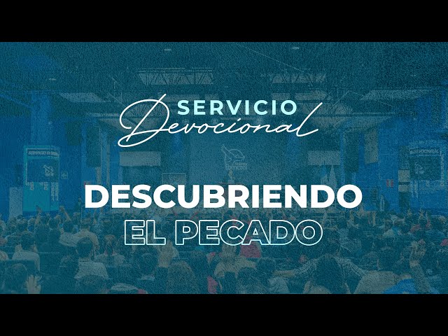 Descubriendo el Pecado | Apóstol Sergio Enriquez | Servicio Devocional class=