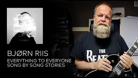 Bjorn Riis - Everything to Everyone Song by Song Stories