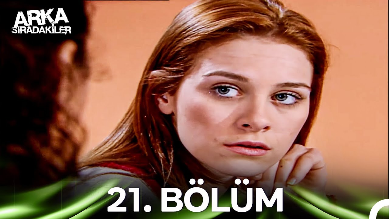 Arka Sıradakiler 21. Bölüm