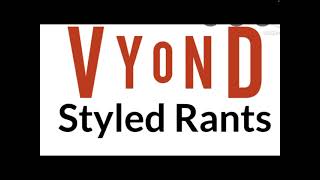 Vyond Styled Rants rant
