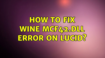 Ubuntu: How to fix Wine MCF42.DLL error on Lucid?