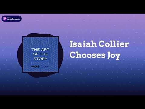 Isaiah Collier Chooses Joy | The Art of the Story