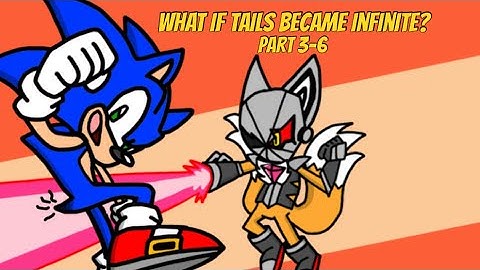 Sonic Multiverse: What If Tails Became Infinite? Part 3-6