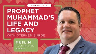 Exploring the Life and Legacy of Prophet Muhammad