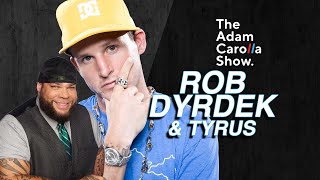 Rob Dyrdek & Tyrus | Adam Carolla Show 7/8/22