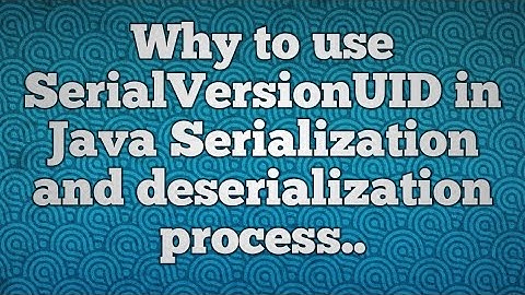 SerialVersionUID And Versioning in Java Serialization