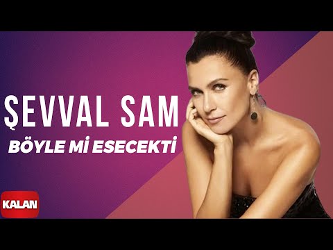 Şevval Sam - Böyle mi Esecekti I Sek © 2006 Kalan Müzik