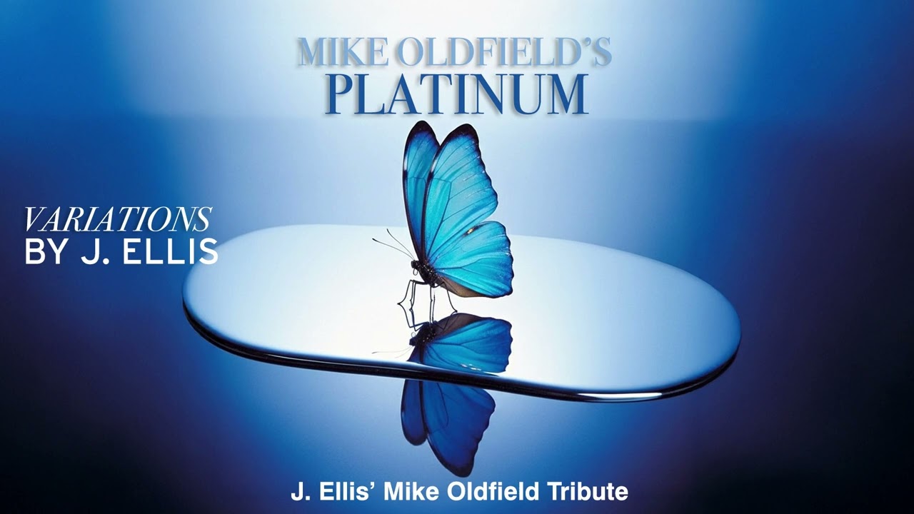 Platinum. Mike Oldfield. Variations by J. Ellis Mike Oldfield Tribute.