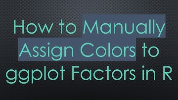 How to Manually Assign Colors to ggplot Factors in R