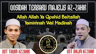 QOSIDAH TERBARU MAJELIS AZZAHIR 2023 || Allah Allah Ya Qoshid Baitallah & Yamimnah Wal Madinah