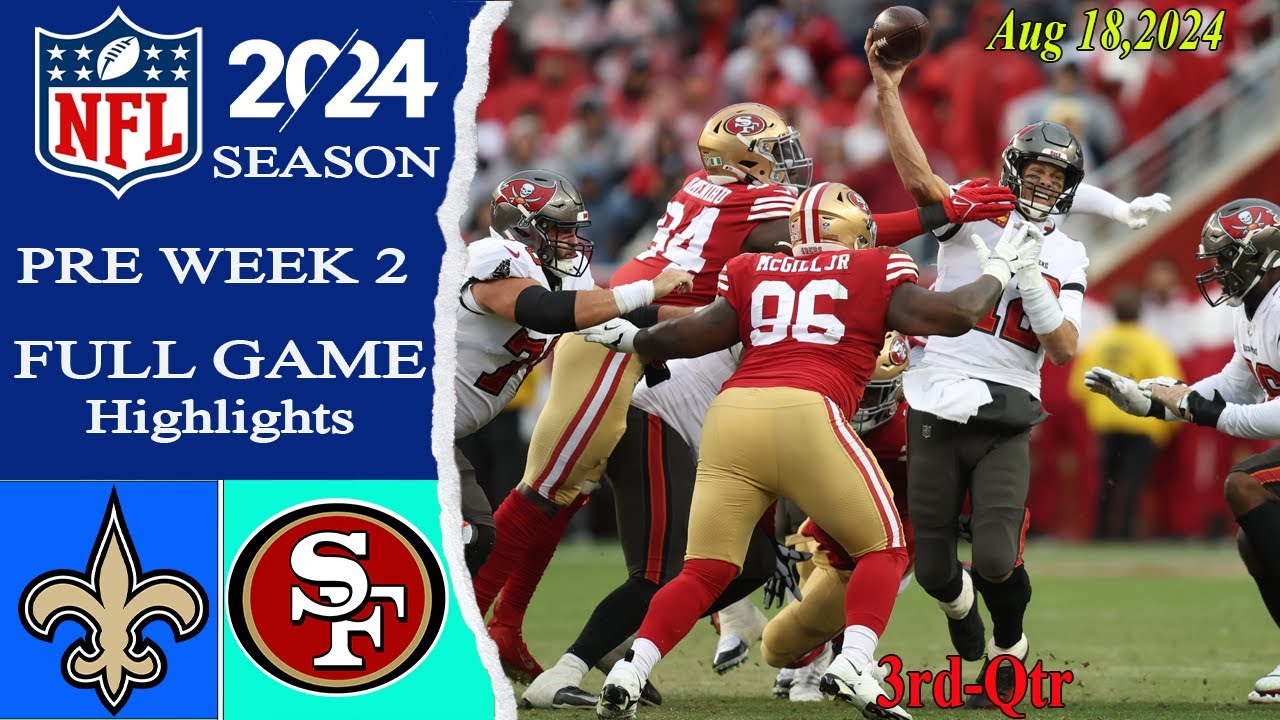 New Orleans Saints Vs San Francisco 49ers FULL GAME 3rd Aug 18 new-orleans-saints-vs-san-francisco-49ers-full-game-3rd-aug-18