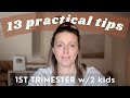 Surviving the first trimester with 2 kids 13 essential tips