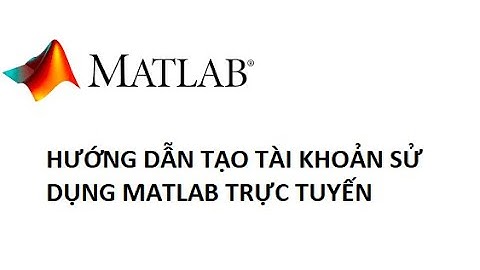 HD tạo tài khoản Matlab | Matlab online