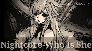 Nightcore - Who is She?