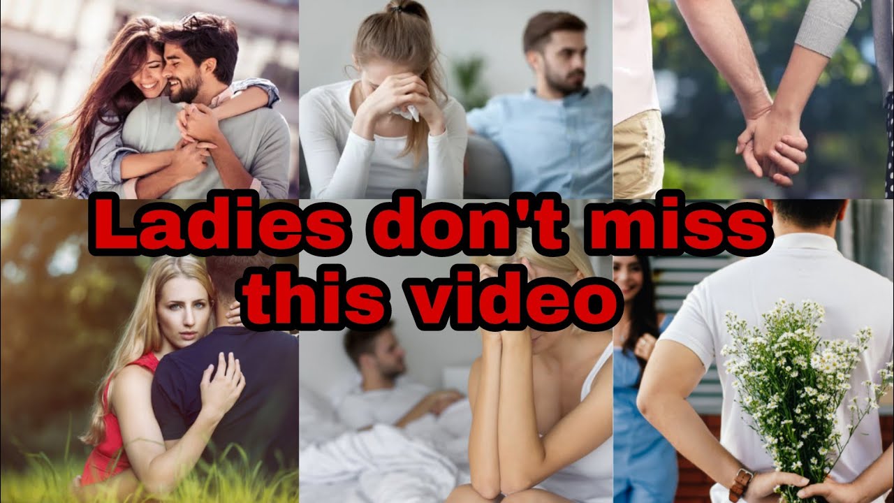 Ladies Don t Miss This Video Before Getting Into Relationship YouTube