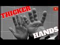 HOW TO GROW THICK HANDS !