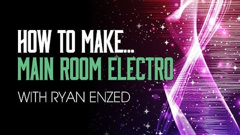 Make Main Room Electro House in Logic Pro - Tutorial 3 - BASS with Ryan Enzed