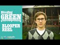 BLEEDING GREEN: Blooper Reel