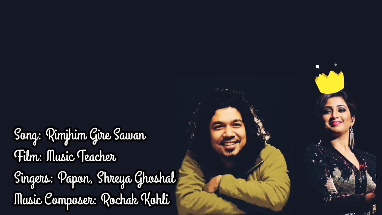 Rimjhim Gire Sawan Lyrics Papon Shreya Ghoshal YouTube
