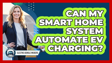 Can My Smart Home System Automate EV Charging?