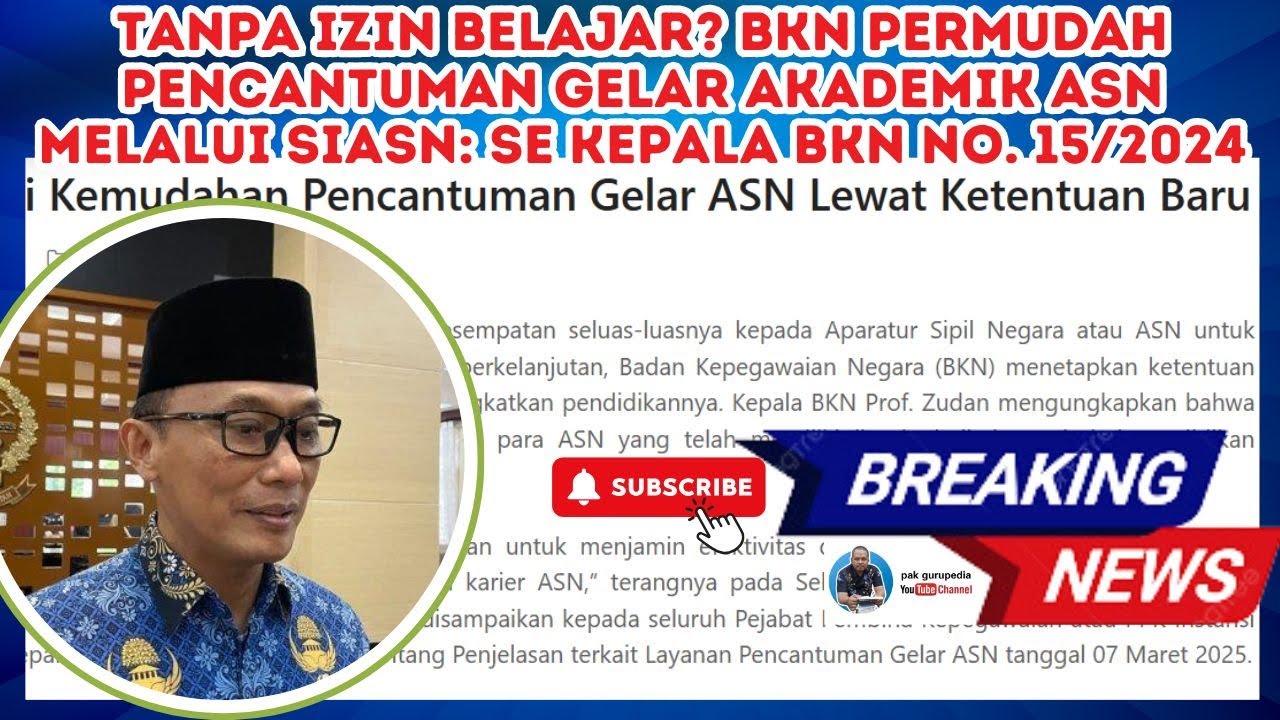 TANPA IZIN BELAJAR? BKN PERMUDAH PENCANTUMAN GELAR AKADEMIK ASN VIA SIASN: SE KEPALA BKN NO. 15/2024