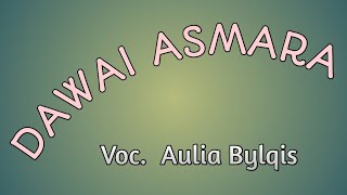 DAWAI ASMARA (Rhoma Irama) _ _ AULIA BYLQIS (cover dangdut) Lyrik
