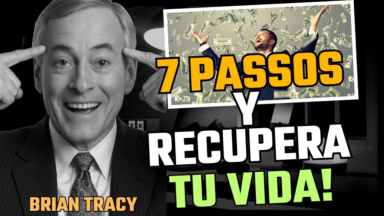 El plan de 7 PASOS para RECUPERAR TU VIDA 🧠 | Brian Tracy - YouTube