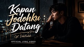 Kapan Jodohku Datang - Musik Sedih Indonesia