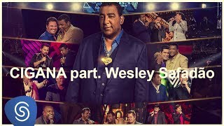 Raça Negra - Cigana part. Wesley Safadão (DVD Raça Negra \& Amigos 2) [Vídeo Oficial]